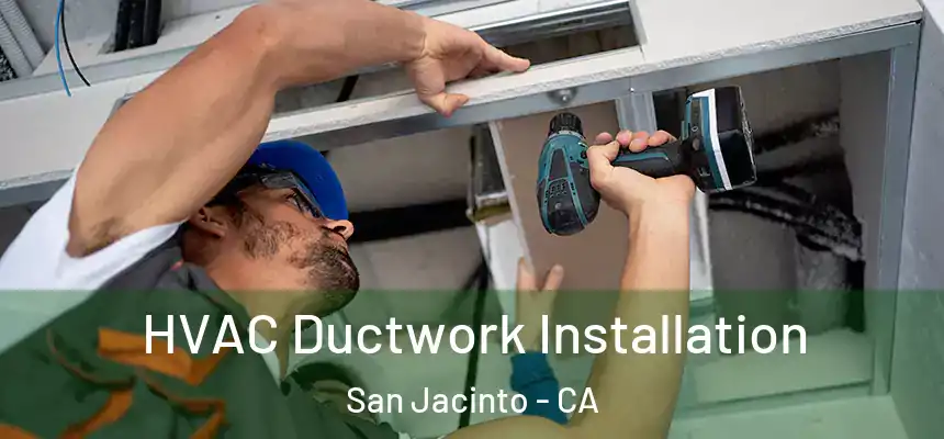  HVAC Ductwork Installation San Jacinto - CA
